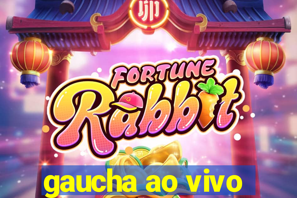 gaucha ao vivo